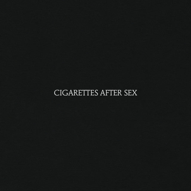 Cigarettes After Sex - Cigarettes After Sex